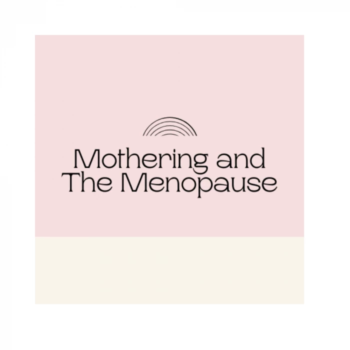 Mothering and the Menopause