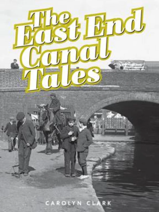 East End Canal Tales