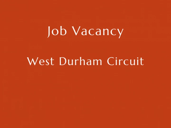 West Durham Job Vacancy